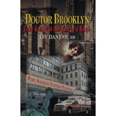 Irv Danesh’s “Doctor Brooklyn: Admire & Existence at the Halt of a Knife” is a Medical Fiction Book with a Touch of Humor